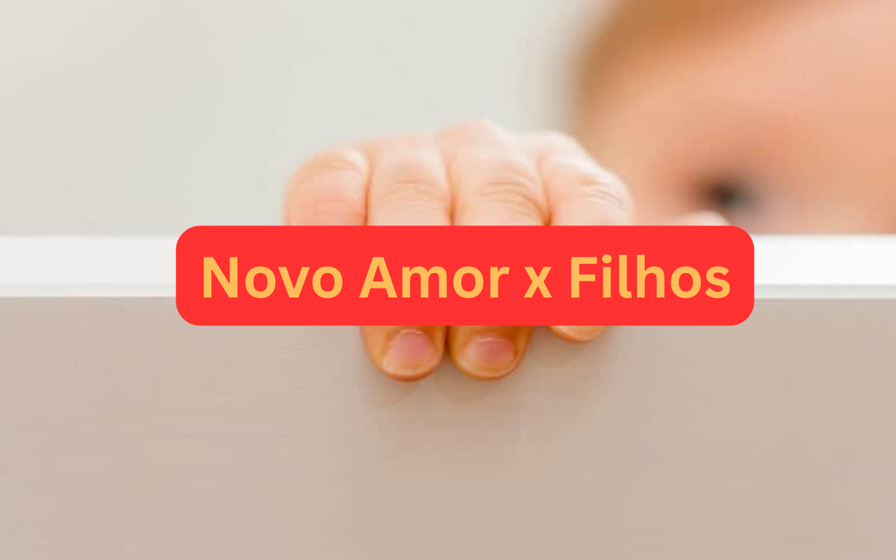 Meu novo amor não gosta do meu filho(a), e agora?