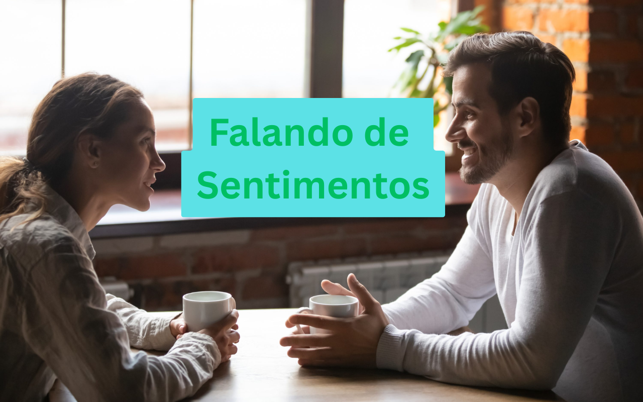 A arte de falar sobre sentimentos sem brigar