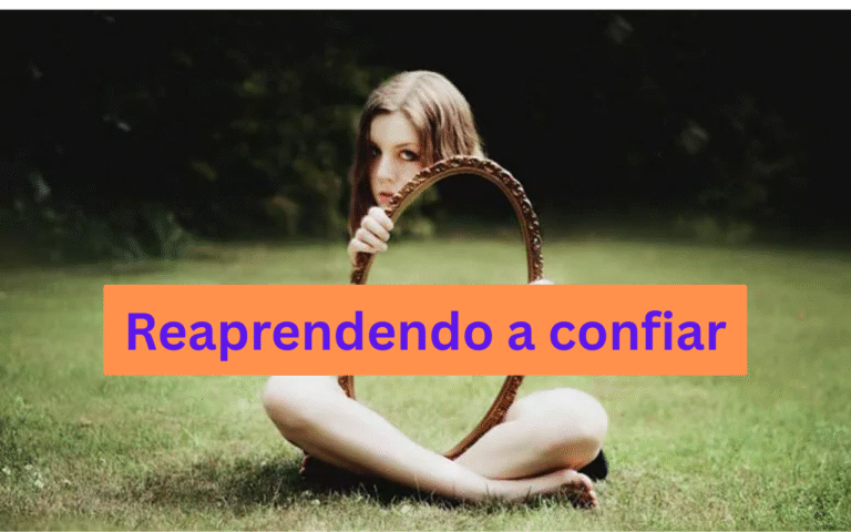 Como confiar em alguém depois de ter sido traída